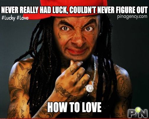 Never-Really-Had-Luck-Couldnt-Never-Figure-Out-How-To-Love-Funny-Mr-Bean-Meme-Image
